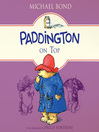 Cover image for Paddington on Top